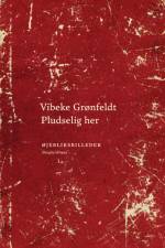 Pludselig her