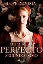 El príncipe Perfecto. Segundo tomo af Lope de Vega