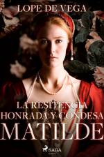 La resitencia honrada y condesa Matilde af Lope de Vega