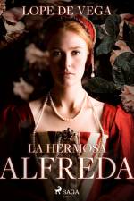 La hermosa Alfreda af Lope de Vega