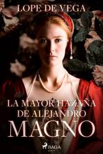 La mayor hazaña de Alejandro Magno af Lope de Vega