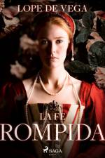 La fe rompida af Lope de Vega