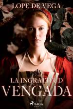 La ingratitud vengada af Lope de Vega