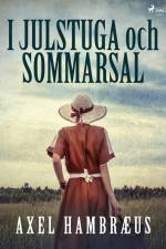 I julstuga och sommarsal af Axel Hambræus