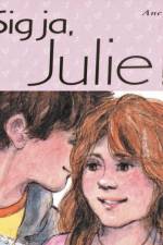 Sig ja, Julie!