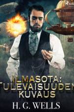 Ilmasota: Tulevaisuuden kuvaus af H. G. Wells