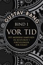 Vor tid. Bind 1 af Gustav Bang