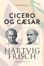 Cicero og Cæsar af Hartvig Frisch