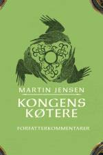 Kongens køtere Forfatterkommentarer af Martin Jensen