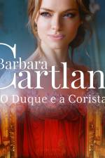 O Duque e a Corista (A Eterna Coleção de Barbara Cartland 18) af Barbara Cartland