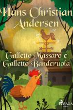 Galletto Massaro e Galletto Banderuola af Hans Christian Andersen