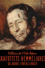 Skafottets hemmelighed af Auguste Villiers de l'Isle-Adam