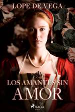 Los amantes sin amor af Lope de Vega