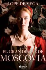 El gran duque de Moscovia af Lope de Vega