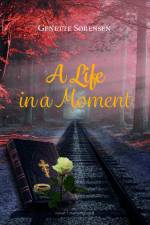 A Life in a Moment af Genette Sørensen
