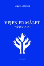 Vejen er målet. Tekster 2020 af Viggo Madsen