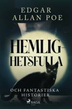 Hemlighetsfulla och fantastiska historier af Edgar Allan Poe