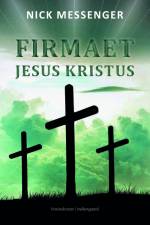 Firmaet Jesus Kristus - bind III af Nick Messenger