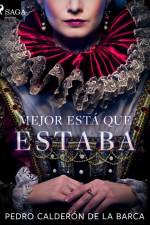 Mejor está que estaba af Pedro Calderon de la Barca