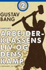 Arbejderklassens liv og dens kamp. Bind 2 af Gustav Bang
