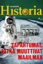 Tapahtumat, jotka muuttivat maailmaa