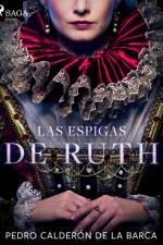 Las espigas de Ruth af Pedro Calderon de la Barca