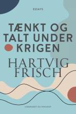 Tænkt og talt under krigen af Hartvig Frisch