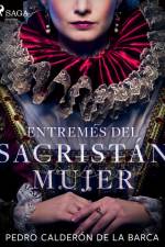 Entremés del sacristán mujer af Pedro Calderon de la Barca