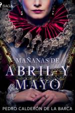 Mañanas de abril y mayo af Pedro Calderon de la Barca