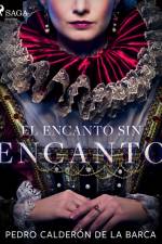 El encanto sin encanto af Pedro Calderon de la Barca