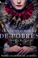 El Nuevo hospicio de pobres af Pedro Calderon de la Barca