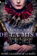 La devoción de la misa af Pedro Calderon de la Barca