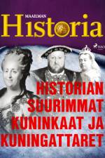 Historian suurimmat kuninkaat ja kuningattaret