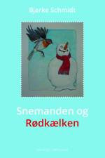 Snemanden og Rødkælken af Bjarke Schmidt