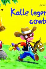 Kalle leger cowboy af Jørgen Stamp