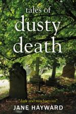 Tales of Dusty Death af Jane Hayward