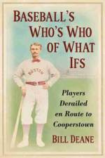 Baseball's Who's Who of What Ifs af Bill Deane
