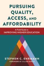 Pursuing Quality, Access, and Affordability af Stephen C. Ehrmann