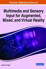 Multimedia and Sensory Input for Augmented, Mixed, and Virtual Reality
