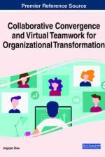 Collaborative Convergence and Virtual Teamwork for Organizational Transformation
