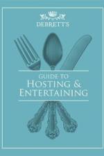Guide to Hosting and Entertaining