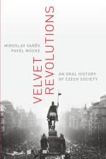 Velvet Revolutions af Miroslav (Director of the Department of Oral History and Contemporary History Vanek