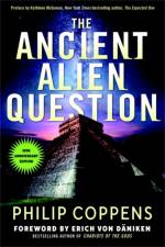 The Ancient Alien Question, 10th Anniversary Edition af Philip (Philip Coppens) Coppens