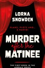 Murder After The Matinee af Lorna Snowden