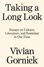 Taking A Long Look af Vivian Gornick