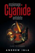 Espionage Cyanide Antidote af Andrew Igla