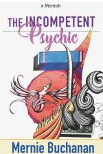 The Incompetent Psychic af Mernie Buchanan