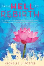 From Hell to Rebirth af Michelle L Potter