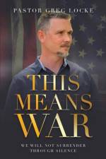 This Means War af Pastor Greg Locke