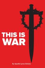 This is War af Apostle Lynne Schulze
